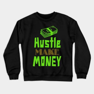 Hustle Make Money Crewneck Sweatshirt